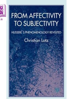 海外直订From Affectivity to Subjectivity: Husserl's Phenomenology Revisited 从情感到主体性:胡塞尔现象学的再认识