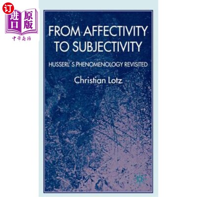 海外直订From Affectivity to Subjectivity: Husserl's Phenomenology Revisited 从情感到主体性:胡塞尔现象学的再认识