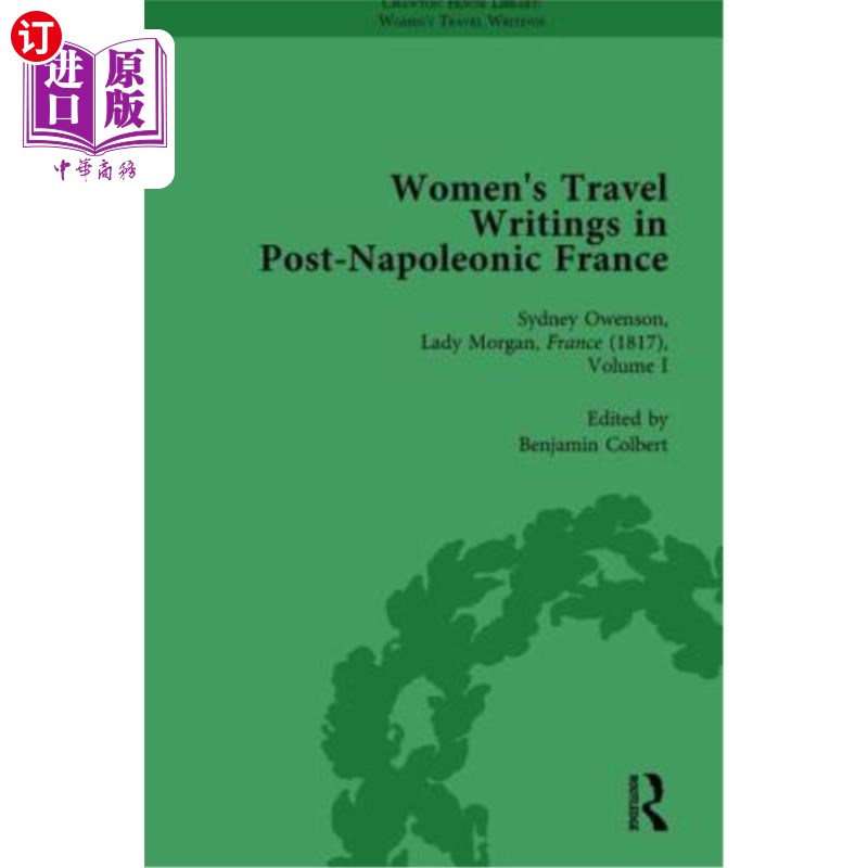 海外直订Women's Travel Writings in Post-Napoleonic France, Part II Vol 5 后拿破仑时代法国妇女的旅行写作,第二部分,