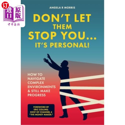 海外直订Don't Let Them Stop You - It's Personal!: How to Navigate Complex Environments a 不要让他们阻止你-这是私人