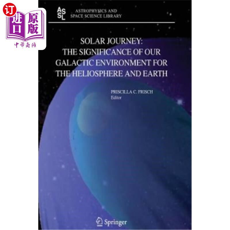 海外直订Solar Journey: The Significance of Our Galactic Environment for the Heliosphere  太阳之旅:我们的银河环境对