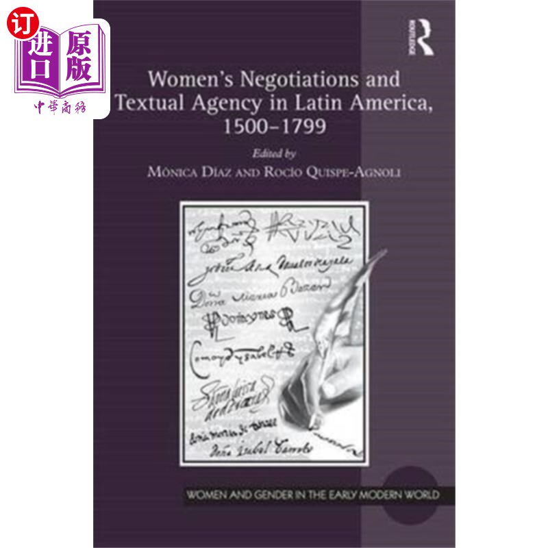 海外直订Women's Negotiations and Textual Agency in Latin... 拉丁美洲的妇女谈判和文本代理(1500-1799)