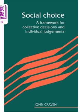 海外直订Social Choice: A Framework for Collective Decisions and Individual Judgements 社会选择：集体决策和个人判断