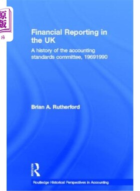 海外直订Financial Reporting in the UK: A History of the Accounting Standards Committee,  英国的财务报告:会计准则委