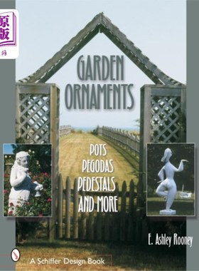 海外直订Garden Ornaments: Pots, Pergolas, Pedestals, and... 花园装饰品:盆，藤架，基座，和更多