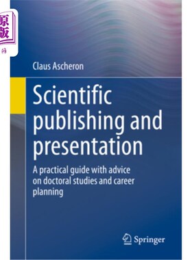 海外直订Scientific Publishing and Presentation: A Practical Guide with Advice on Doctora 科学出版和演示:关于博士研