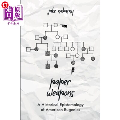 海外直订Paper Weapons: A Historical Epistemology of American Eugenics 纸武器：美国优生学的历史认识论