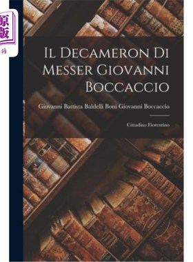 海外直订Il Decameron di Messer Giovanni Boccaccio: Cittadino Fiorentino 乔凡尼·博卡乔爵士的十日谈，佛罗伦萨公民