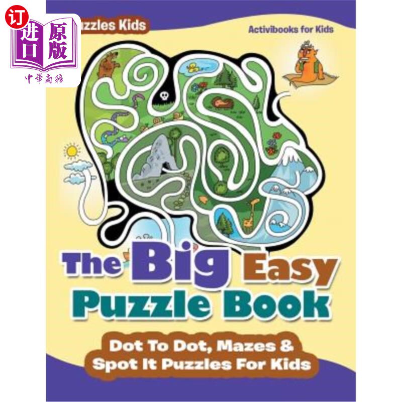 海外直订The Big Easy Puzzle Book: Dot To Dot, Mazes & Spot It Puzzles For Kids - Puzzles 大容易的谜题书:点到点，迷