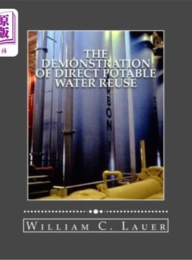 海外直订The Demonstration of Direct Potable Water Reuse: The Denver Project Technical Re 直接饮用水回用示范:丹佛项