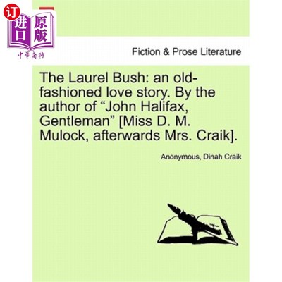 海外直订The Laurel Bush: An Old-Fashioned Love Story. by the Author of 