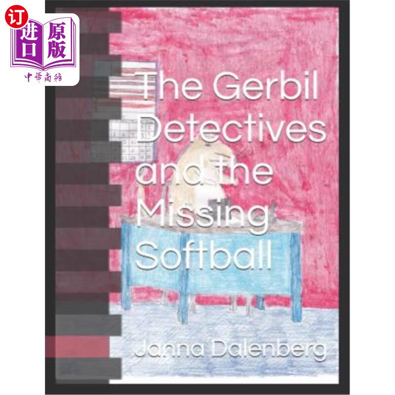 海外直订The Gerbil Detectives and the Missing Softball 沙鼠侦探和丢失的垒球