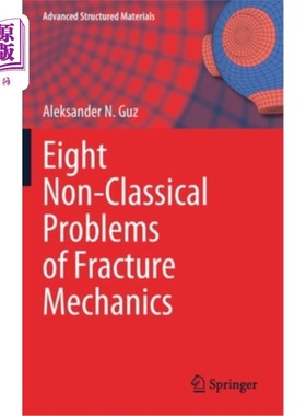 海外直订Eight Non-Classical Problems of Fracture Mechanics 断裂力学的八个非经典问题