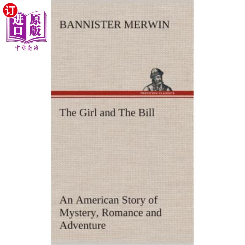 海外直订The Girl and The Bill An American Story of Mystery, Romance and Adventure《女孩与比尔》是一部关于神秘、浪-封面