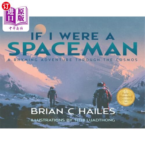 海外直订If I Were a Spaceman: A Rhyming Adventure Through the Cosmos 如果我是太空人：穿越宇宙的押韵冒险