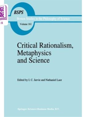 海外直订Critical Rationalism, Metaphysics and Science: Essays for Joseph Agassi Volume I 批判理性主义，形而上学和科