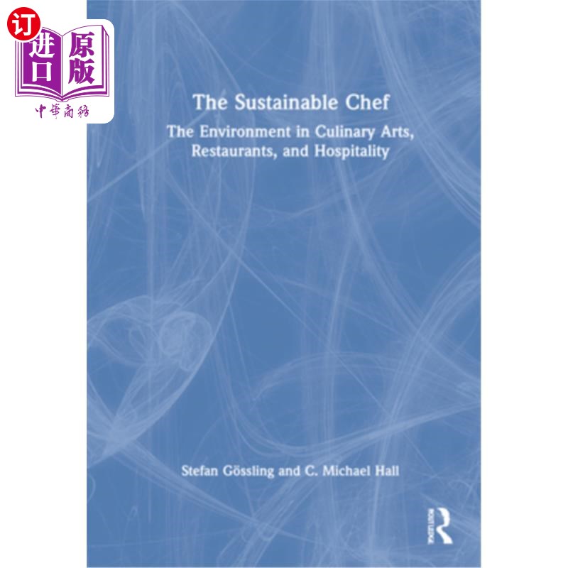 海外直订The Sustainable Chef: The Environment in Culinary Arts, Restaurants, and Hospita 可持续厨师:烹饪艺术、餐厅