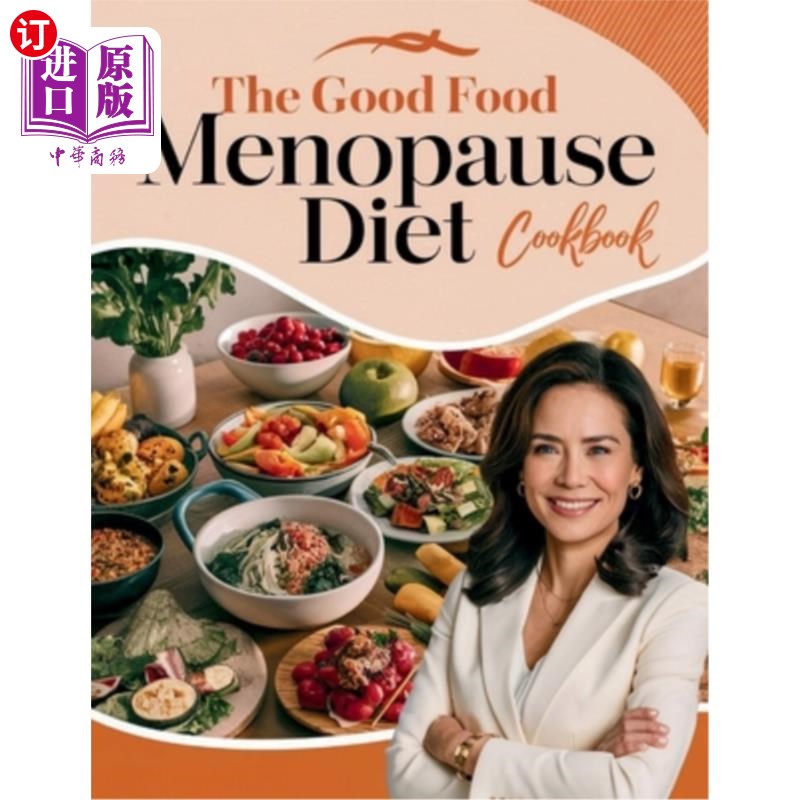 海外直订医药图书The Good Food Menopause Diet Cookbook: A Comprehensive Guide to Flavorful Meals 好的食物更年期饮食