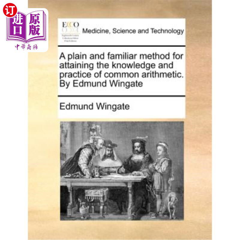 海外直订A Plain and Familiar Method for Attaining the Knowledge and Practice of Common A 普通算术知识和实践的一种简