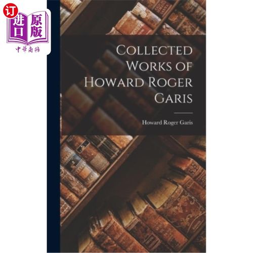 海外直订Collected Works of Howard Roger Garis 霍华德·罗杰·加里斯文集