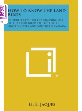 海外直订How to Know the Land Birds: Pictured Keys for Determining All of the Land Birds  如何认识陆地鸟类：图为确定