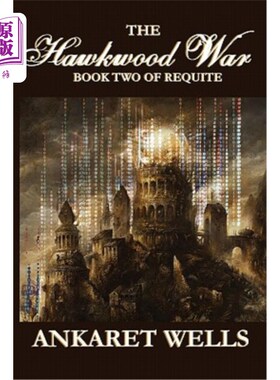 海外直订The Hawkwood War: Book Two of Requite 霍克伍德战争：第二卷《报答》