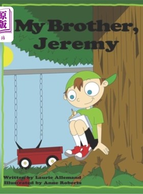 海外直订My Brother, Jeremy: A Delightful Book for Children About Deciding What to Be Whe 我的兄弟，杰里米：一本关于