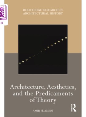 海外直订Architecture, Aesthetics, and the Predicaments of Theory 建筑、美学与理论困境