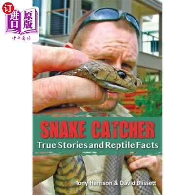 海外直订Snake Catcher: True Stories and Reptile Facts 捕蛇者:真实故事和爬行动物事实