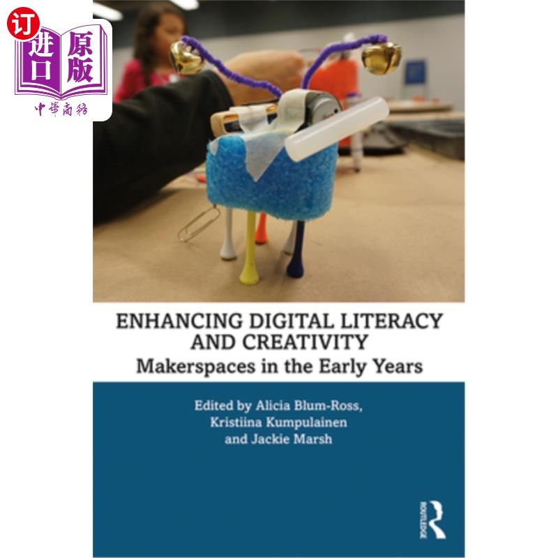 海外直订Enhancing Digital Literacy and Creativity: Makerspaces in the Early Years 提高数字素养和创造力：早期的创造