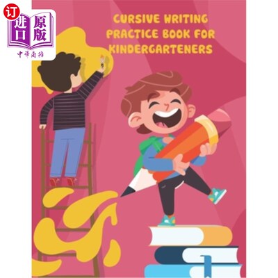 海外直订Cursive Writing Practice Book for Kindergarteners: cursive writing practice book 幼稚园草书练习册:幼稚园草