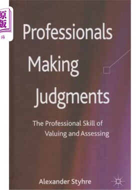 海外直订Professionals Making Judgments: The Professional Skill of Valuing and Assessing 专业人士做出判断：评估和评