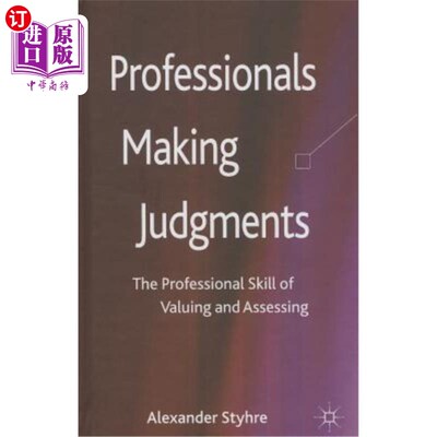 海外直订Professionals Making Judgments: The Professional Skill of Valuing and Assessing 专业人士做出判断：评估和评