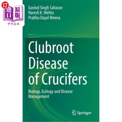 海外直订Clubroot Disease of Crucifers: Biology, Ecology and Disease Management 十字花科植物棍棒病:生物学、生态学和