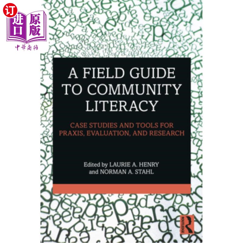 海外直订A Field Guide to Community Literacy: Case Studies and Tools for Praxis, Evaluati 社区识字的实地指南:案例研