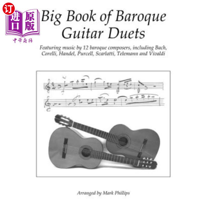 海外直订Big Book of Baroque Guitar Duets: Featuring Music by 12 Baroque Composers, Inclu 巴洛克吉他二重唱大书：精选