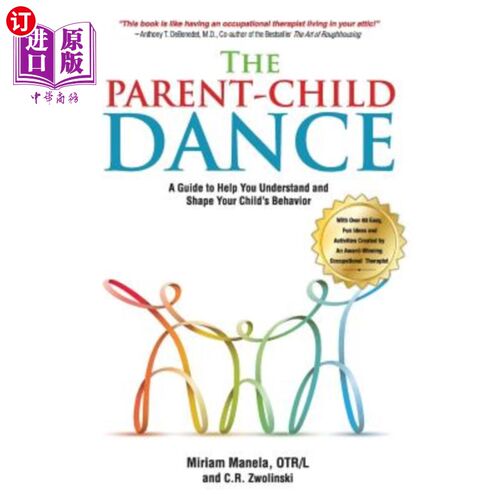 海外直订The Parent-Child Dance: A Guide To Help You Understand and Shape Your Child's Be 《亲子舞蹈:帮助你理解和塑