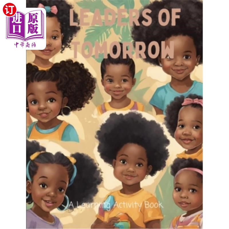 海外直订Leaders Of Tomorrow: A PreK Learning Activity Book 明日领袖:学前教育活动手册