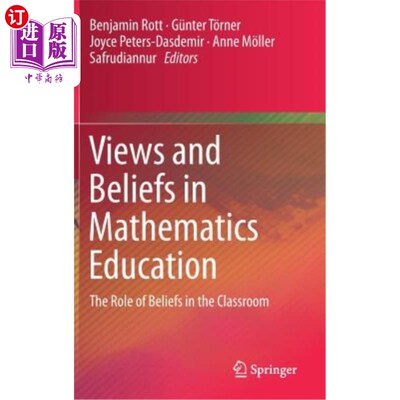 海外直订Views and Beliefs in Mathematics Education: The Role of Beliefs in the Classroom 数学教育中的观点与信念：信