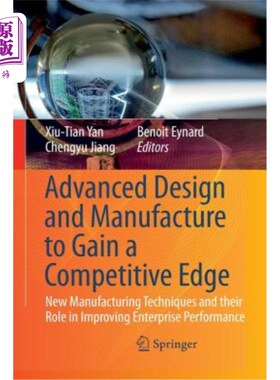 海外直订Advanced Design and Manufacture to Gain a Competitive Edge: New Manufacturing Te 获得竞争优势的先进设计和制造: