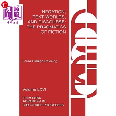 海外直订Negation, Text Worlds, and Discourse: The Pragmatics of Fiction 否定、文本世界与语篇:小说的语用学