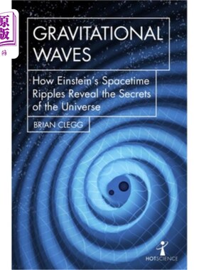 海外直订Gravitational Waves: How Einstein's Spacetime Ripples Reveal the Secrets of the  引力波:爱因斯坦的时空涟漪