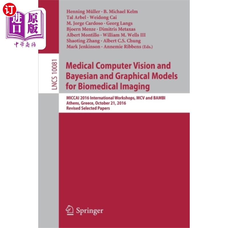 海外直订医药图书Medical Computer Vision and Bayesian and Graphical Models for Biomedical Imaging 医学计算机视觉与生