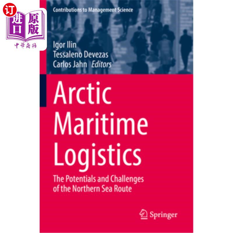 海外直订Arctic Maritime Logistics: The Potentials and Challenges of the Northern Sea Rou 北极海上物流:北海航线的潜