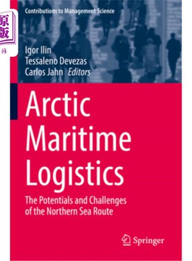 海外直订Arctic Maritime Logistics: The Potentials and Challenges of the Northern Sea Rou 北极海上物流:北海航线的潜