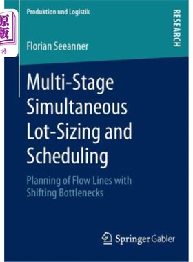 海外直订Multi-Stage Simultaneous Lot-Sizing and Scheduling: Planning of Flow Lines with  多阶段同步批量与调度：具有