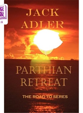 海外直订Parthian Retreat, The Road To Seres 帕提亚撤退，通往塞列斯之路