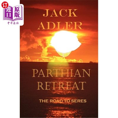 海外直订Parthian Retreat, The Road To Seres 帕提亚撤退，通往塞列斯之路