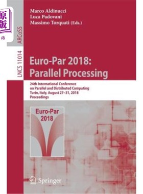 海外直订Euro-Par 2018: Parallel Processing: 24th International Conference on Parallel an Euro-Par 2