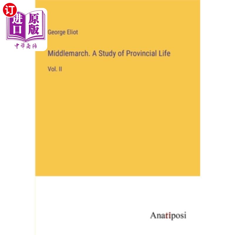海外直订Middlemarch. A Study of Provincial Life: Vol. II 米德尔马契。乡土生活研究(第二卷